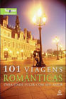 101 Viagens Romnticas: para Onde Fugir com Seu Amor